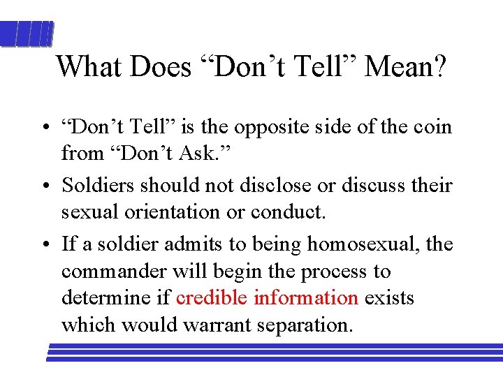 What Does “Don’t Tell” Mean? • “Don’t Tell” is the opposite side of the