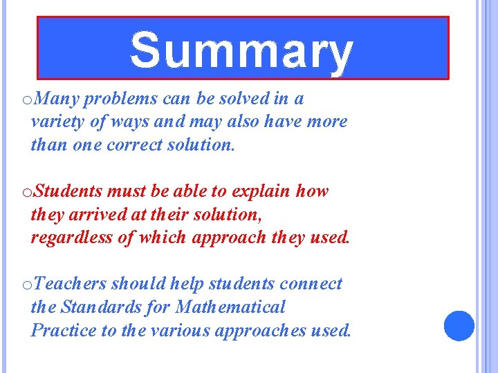 Summary o. Many problems can be solved in a variety of ways and may