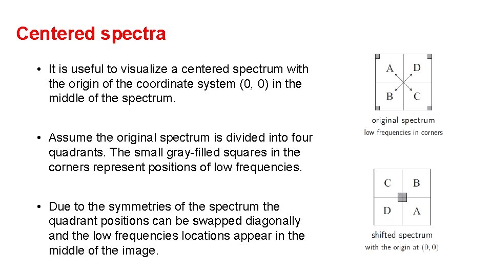 Centered spectra • It is useful to visualize a centered spectrum with the origin