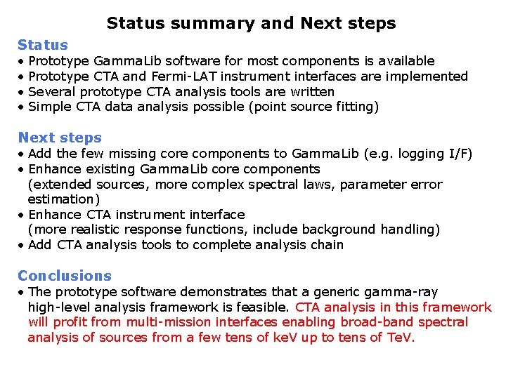 Status summary and Next steps Status • Prototype Gamma. Lib software for most components