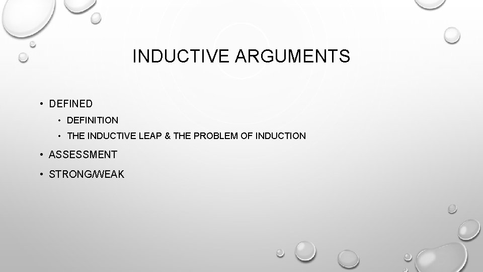 INDUCTIVE ARGUMENTS • DEFINED • DEFINITION • THE INDUCTIVE LEAP & THE PROBLEM OF