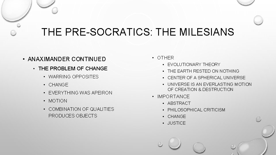 THE PRE-SOCRATICS: THE MILESIANS • ANAXIMANDER CONTINUED • THE PROBLEM OF CHANGE • WARRING