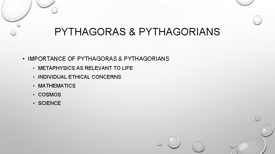 PYTHAGORAS & PYTHAGORIANS • IMPORTANCE OF PYTHAGORAS & PYTHAGORIANS • METAPHYSICS AS RELEVANT TO