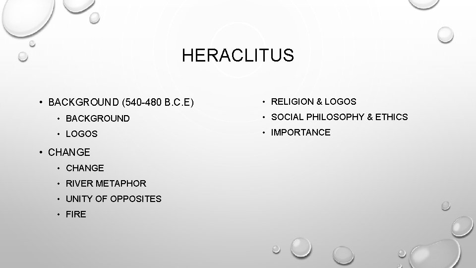 HERACLITUS • BACKGROUND (540 -480 B. C. E) • RELIGION & LOGOS • BACKGROUND