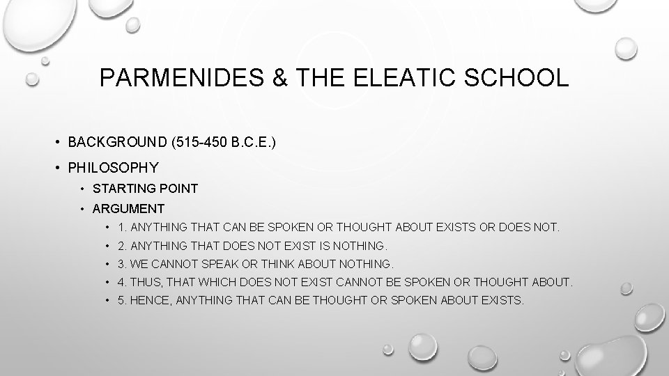 PARMENIDES & THE ELEATIC SCHOOL • BACKGROUND (515 -450 B. C. E. ) •