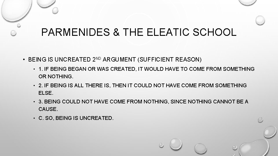 PARMENIDES & THE ELEATIC SCHOOL • BEING IS UNCREATED 2 ND ARGUMENT (SUFFICIENT REASON)