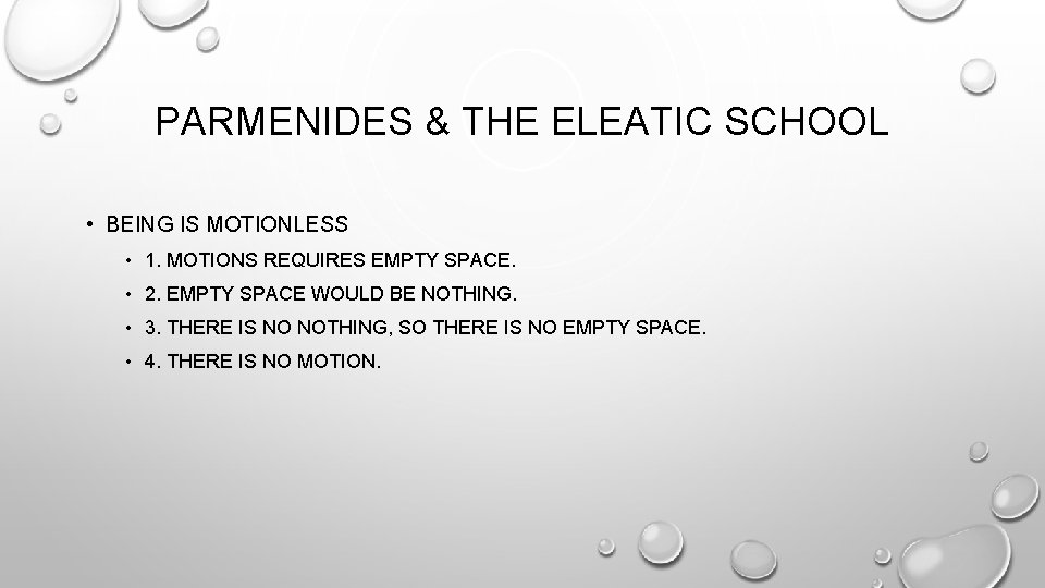 PARMENIDES & THE ELEATIC SCHOOL • BEING IS MOTIONLESS • 1. MOTIONS REQUIRES EMPTY