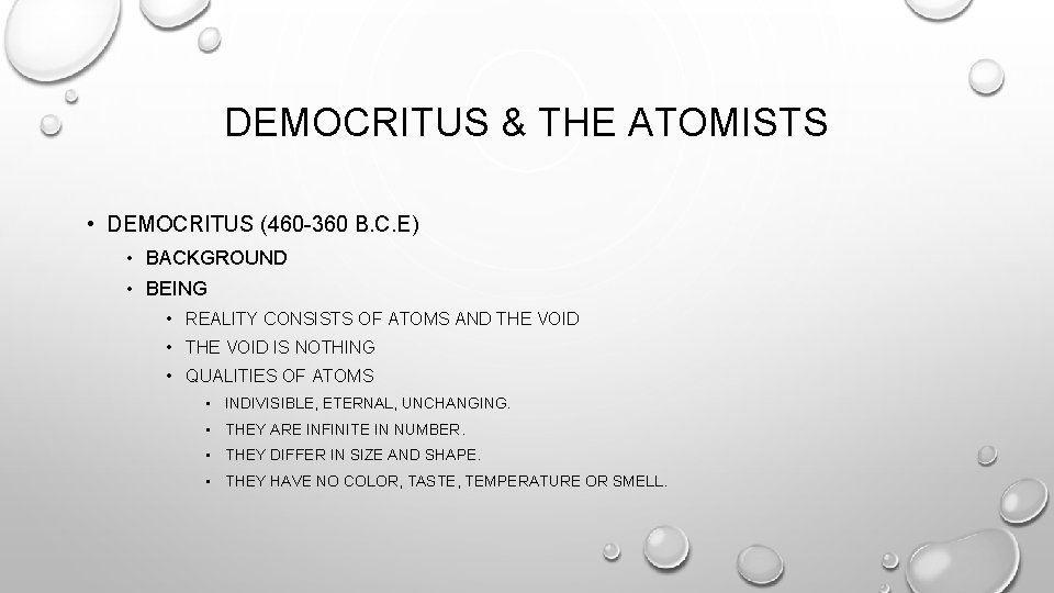 DEMOCRITUS & THE ATOMISTS • DEMOCRITUS (460 -360 B. C. E) • BACKGROUND •
