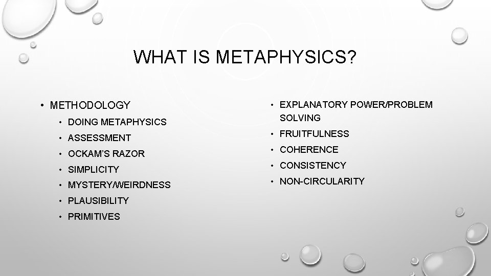 WHAT IS METAPHYSICS? • DOING METAPHYSICS • EXPLANATORY POWER/PROBLEM SOLVING • ASSESSMENT • FRUITFULNESS