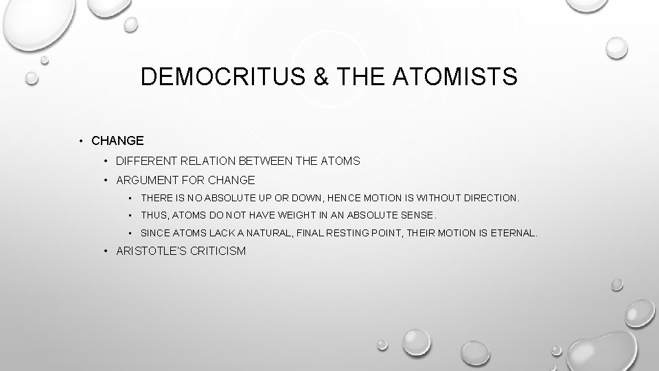 DEMOCRITUS & THE ATOMISTS • CHANGE • DIFFERENT RELATION BETWEEN THE ATOMS • ARGUMENT