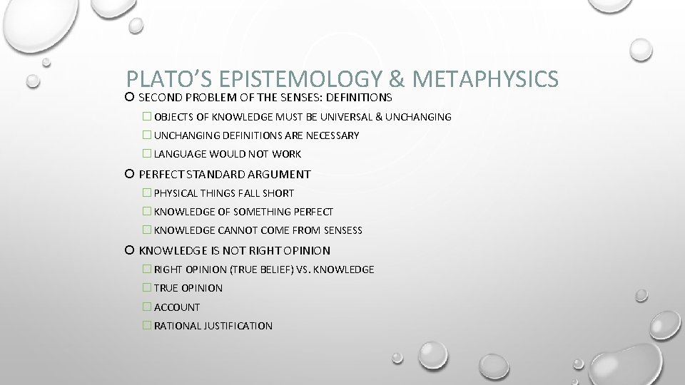PLATO’S EPISTEMOLOGY & METAPHYSICS SECOND PROBLEM OF THE SENSES: DEFINITIONS � OBJECTS OF KNOWLEDGE