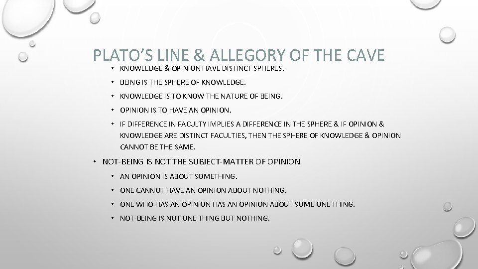 PLATO’S LINE & ALLEGORY OF THE CAVE • KNOWLEDGE & OPINION HAVE DISTINCT SPHERES.