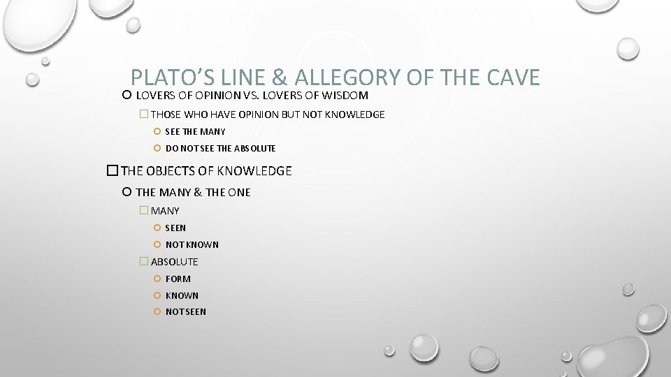 PLATO’S LINE & ALLEGORY OF THE CAVE LOVERS OF OPINION VS. LOVERS OF WISDOM