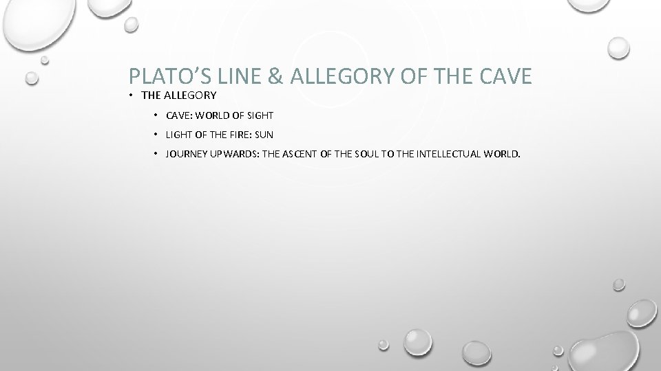 PLATO’S LINE & ALLEGORY OF THE CAVE • THE ALLEGORY • CAVE: WORLD OF