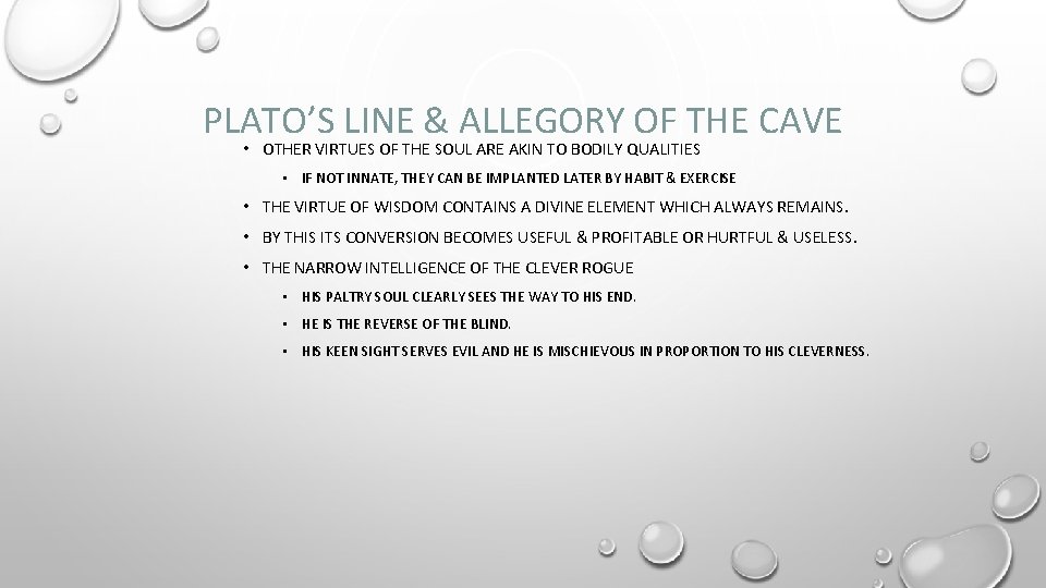 PLATO’S LINE & ALLEGORY OF THE CAVE • OTHER VIRTUES OF THE SOUL ARE
