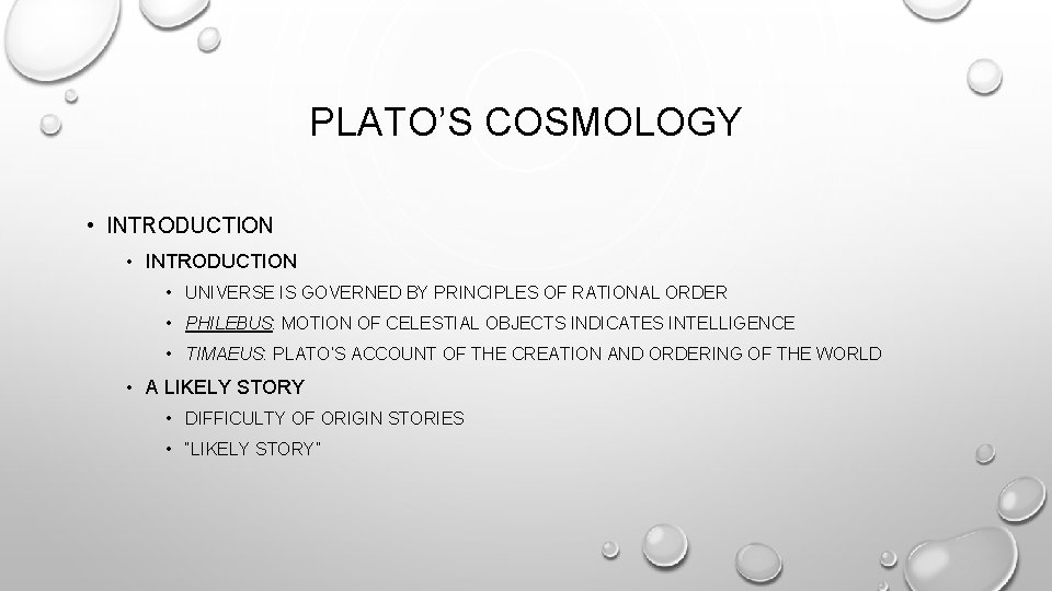 PLATO’S COSMOLOGY • INTRODUCTION • UNIVERSE IS GOVERNED BY PRINCIPLES OF RATIONAL ORDER •
