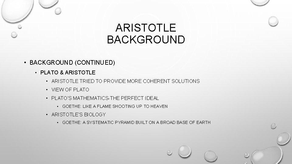 ARISTOTLE BACKGROUND • BACKGROUND (CONTINUED) • PLATO & ARISTOTLE • ARISTOTLE TRIED TO PROVIDE