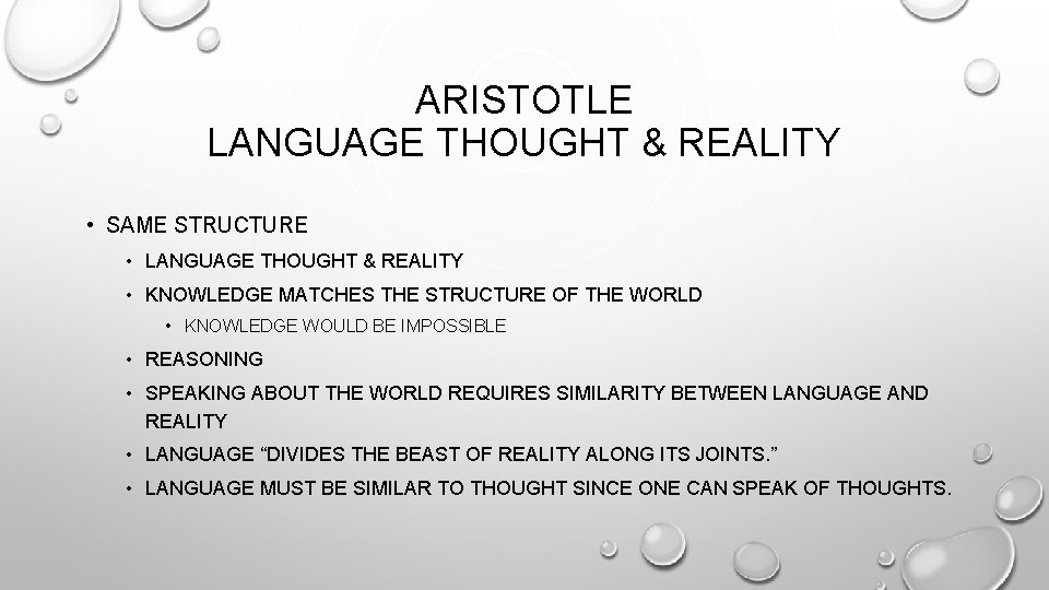 ARISTOTLE LANGUAGE THOUGHT & REALITY • SAME STRUCTURE • LANGUAGE THOUGHT & REALITY •