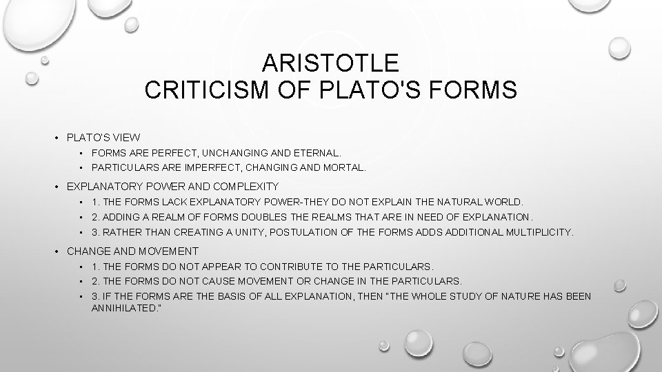 ARISTOTLE CRITICISM OF PLATO'S FORMS • PLATO’S VIEW • FORMS ARE PERFECT, UNCHANGING AND