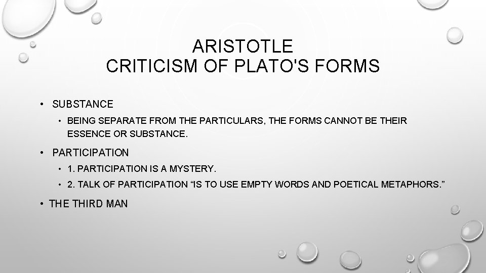 ARISTOTLE CRITICISM OF PLATO'S FORMS • SUBSTANCE • BEING SEPARATE FROM THE PARTICULARS, THE