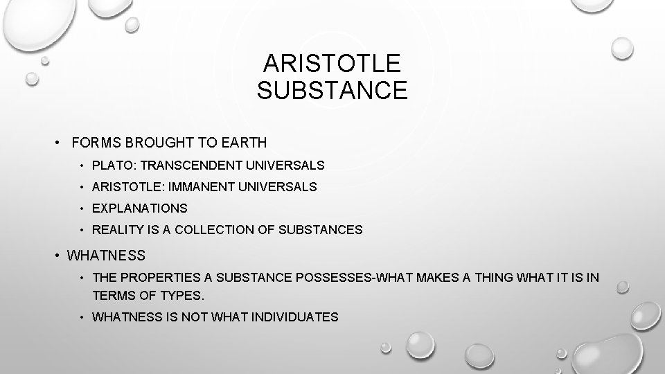 ARISTOTLE SUBSTANCE • FORMS BROUGHT TO EARTH • PLATO: TRANSCENDENT UNIVERSALS • ARISTOTLE: IMMANENT