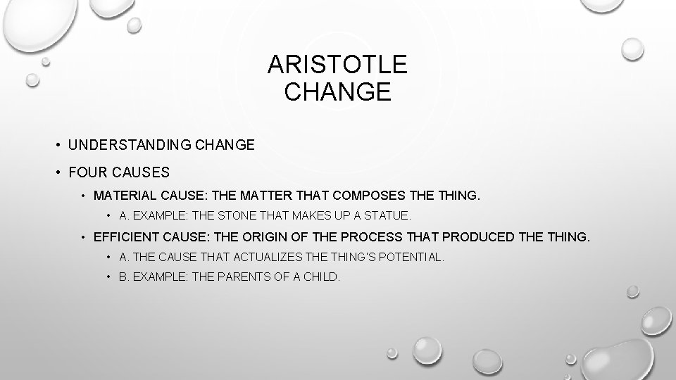 ARISTOTLE CHANGE • UNDERSTANDING CHANGE • FOUR CAUSES • MATERIAL CAUSE: THE MATTER THAT