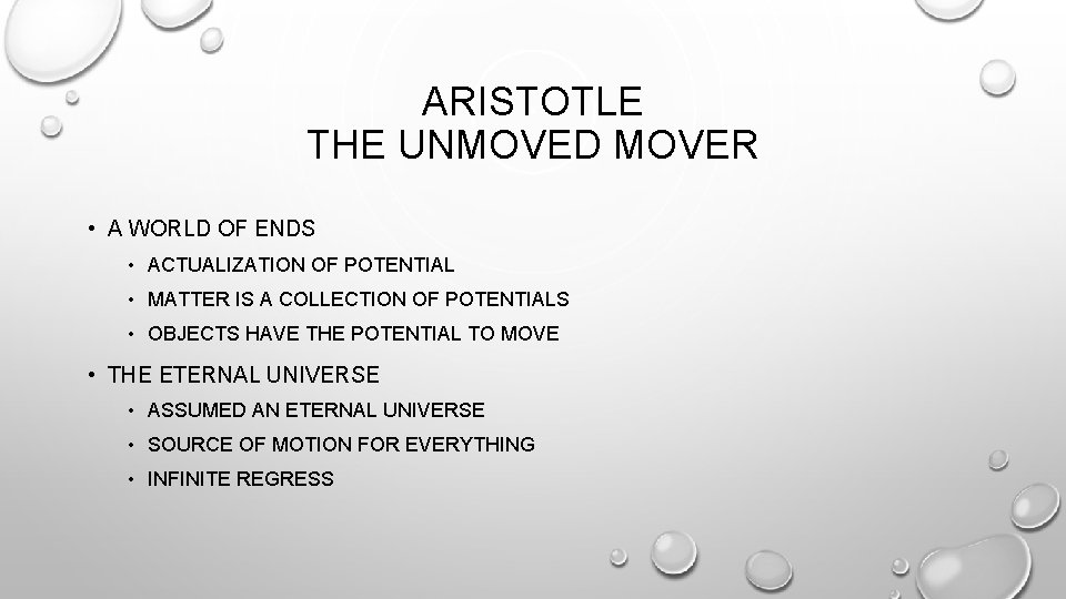 ARISTOTLE THE UNMOVED MOVER • A WORLD OF ENDS • ACTUALIZATION OF POTENTIAL •