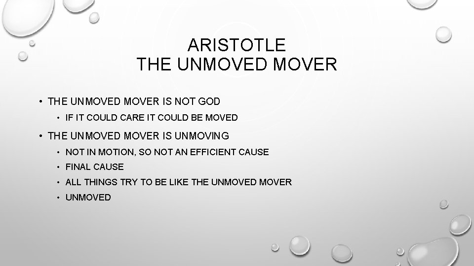ARISTOTLE THE UNMOVED MOVER • THE UNMOVED MOVER IS NOT GOD • IF IT