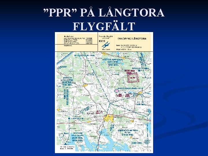 ”PPR” PÅ LÅNGTORA FLYGFÄLT 