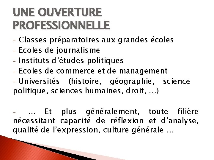 UNE OUVERTURE PROFESSIONNELLE Classes préparatoires aux grandes écoles - Ecoles de journalisme - Instituts