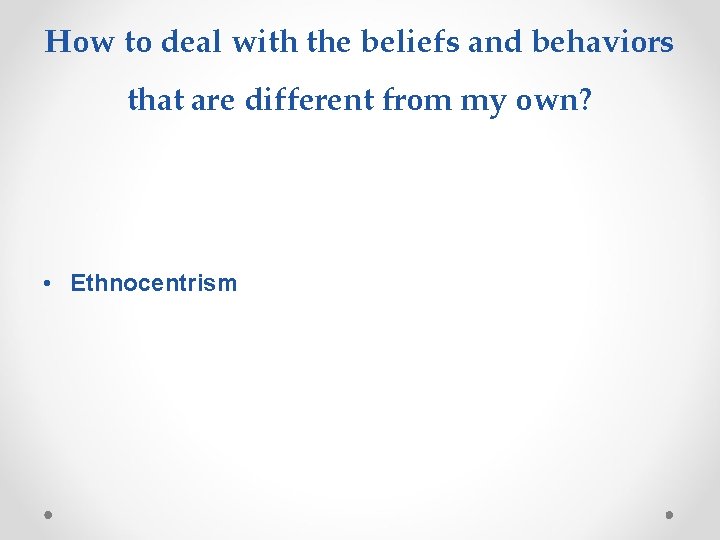 How to deal with the beliefs and behaviors that are different from my own?