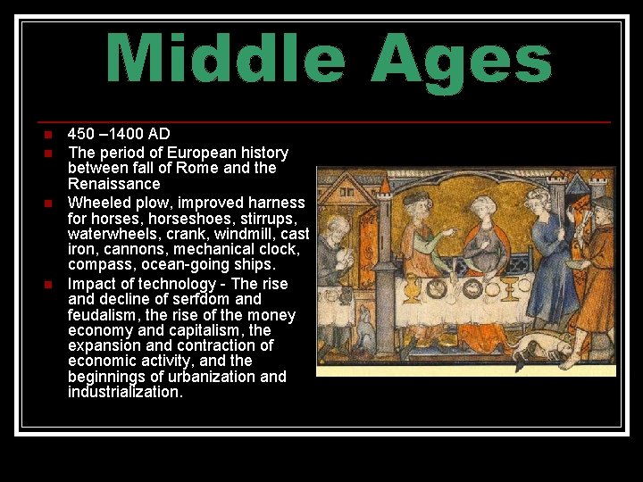 n n 450 – 1400 AD The period of European history between fall of