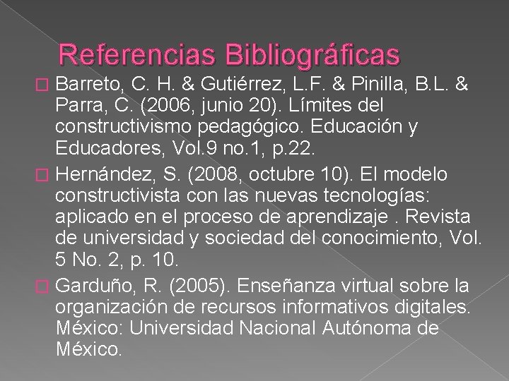 Referencias Bibliográficas Barreto, C. H. & Gutiérrez, L. F. & Pinilla, B. L. &