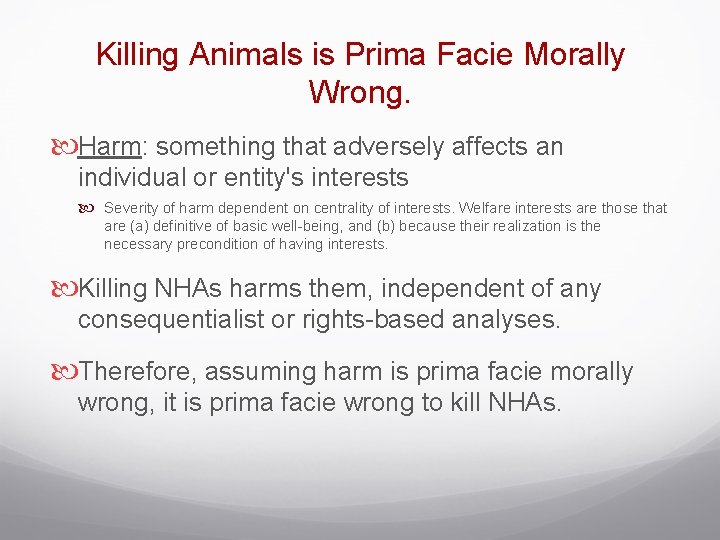 Killing Animals is Prima Facie Morally Wrong. Harm: something that adversely affects an individual
