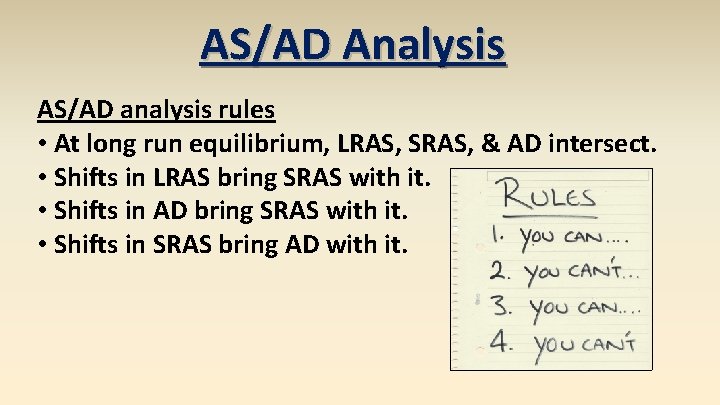 AS/AD Analysis AS/AD analysis rules • At long run equilibrium, LRAS, SRAS, & AD