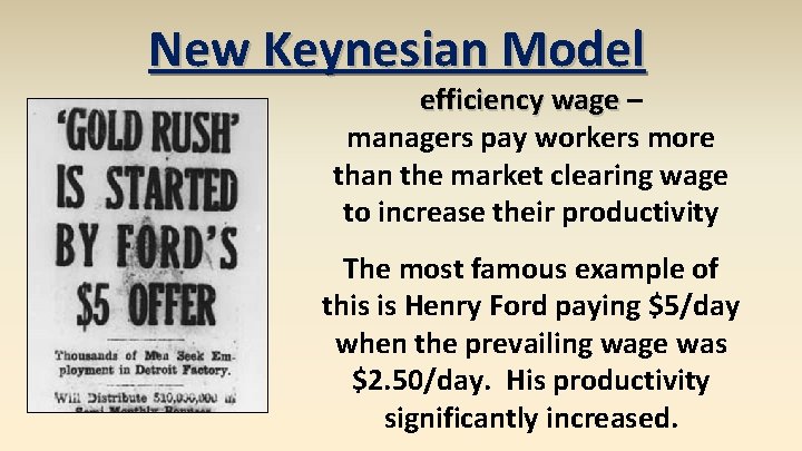 New Keynesian Model efficiency wage – managers pay workers more than the market clearing