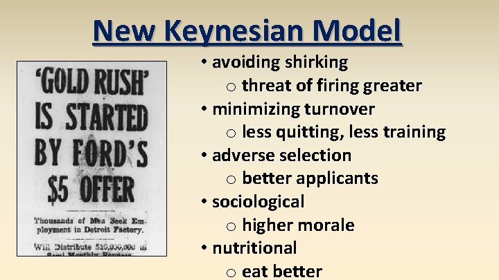 New Keynesian Model • avoiding shirking o threat of firing greater • minimizing turnover