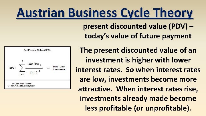 Austrian Business Cycle Theory present discounted value (PDV) – today’s value of future payment