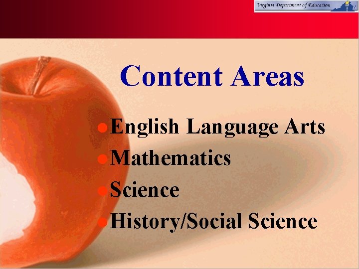 Content Areas l English Language Arts l Mathematics l Science l History/Social Science 