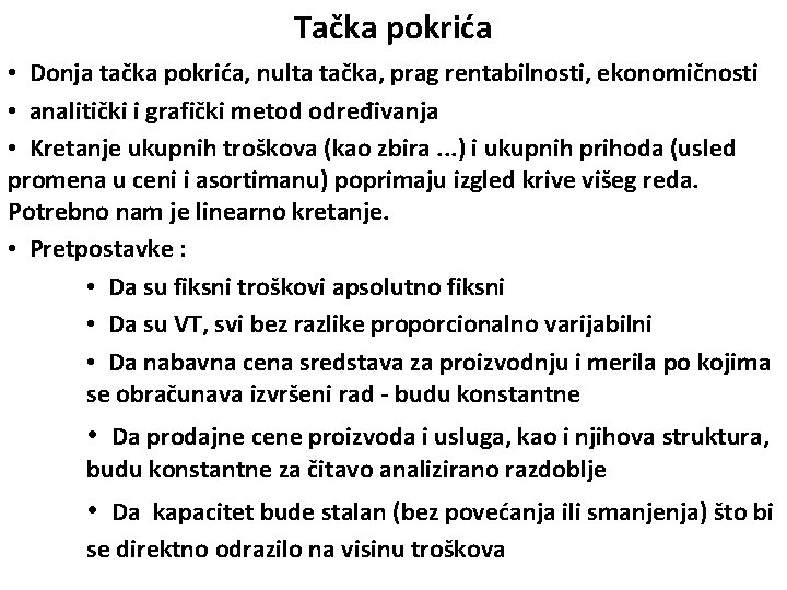 Tačka pokrića • Donja tačka pokrića, nulta tačka, prag rentabilnosti, ekonomičnosti • analitički i