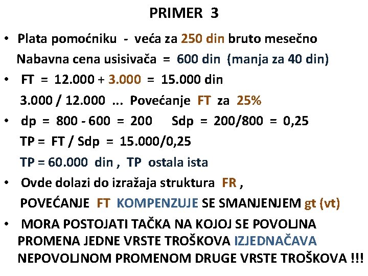 PRIMER 3 • Plata pomoćniku - veća za 250 din bruto mesečno Nabavna cena