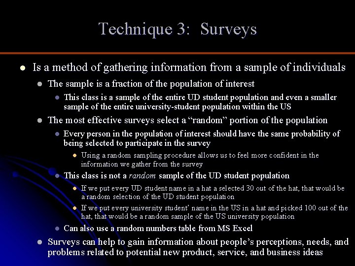 Technique 3: Surveys l Is a method of gathering information from a sample of