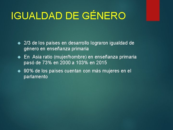 IGUALDAD DE GÉNERO 2/3 de los países en desarrollo lograron igualdad de género en