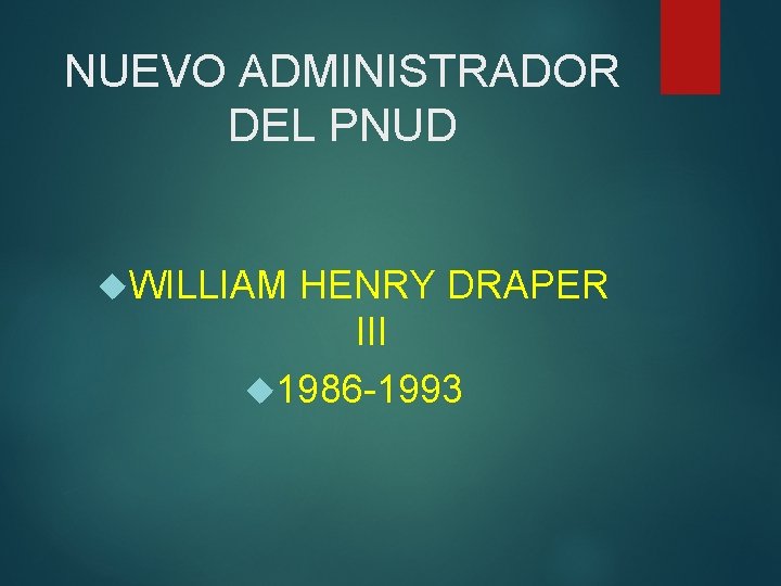 NUEVO ADMINISTRADOR DEL PNUD WILLIAM HENRY DRAPER III 1986 -1993 