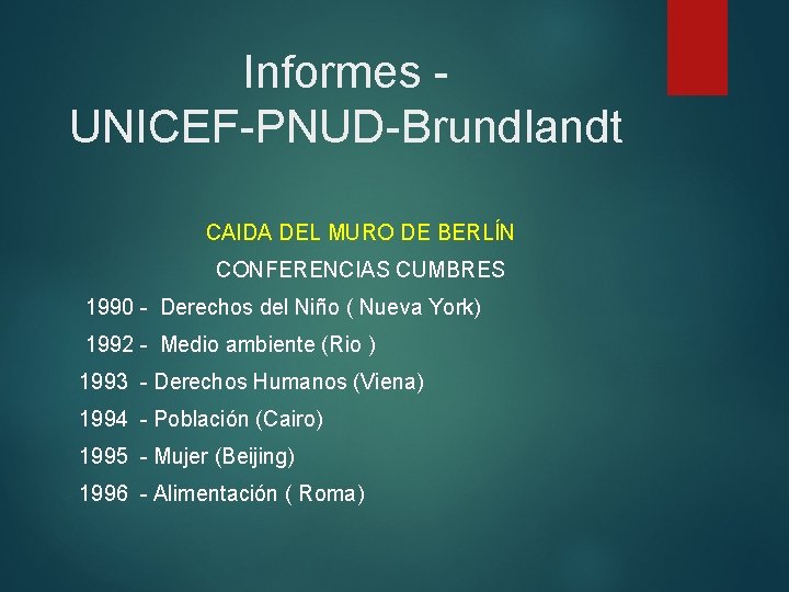Informes UNICEF-PNUD-Brundlandt CAIDA DEL MURO DE BERLÍN CONFERENCIAS CUMBRES 1990 - Derechos del Niño