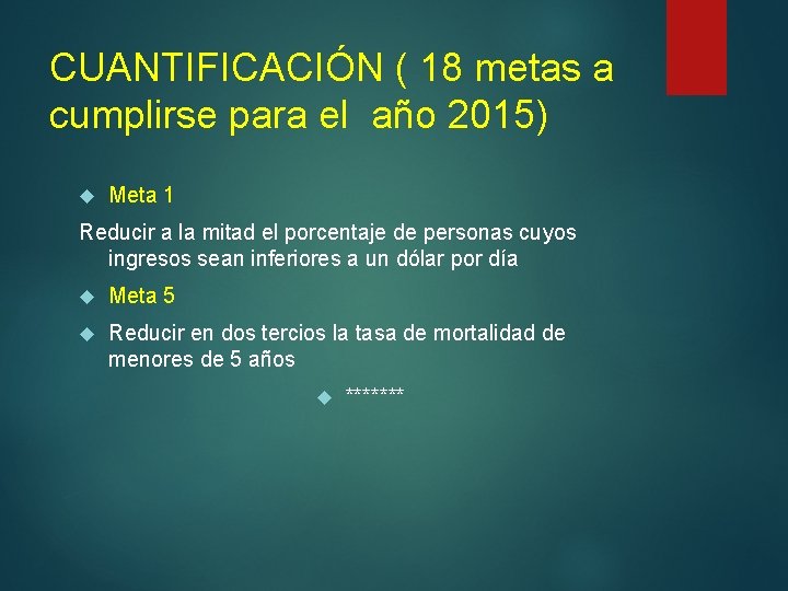 CUANTIFICACIÓN ( 18 metas a cumplirse para el año 2015) Meta 1 Reducir a