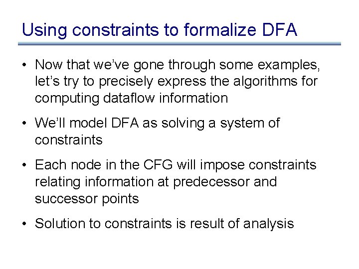 Using constraints to formalize DFA • Now that we’ve gone through some examples, let’s