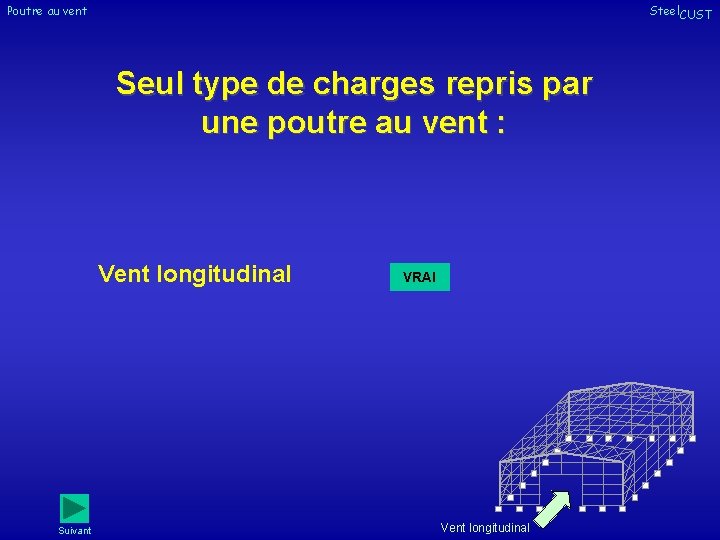 Poutre au vent Steel. CUST Seul type de charges repris par une poutre au Poutre au vent Steel. CUST Seul type de charges repris par une poutre au