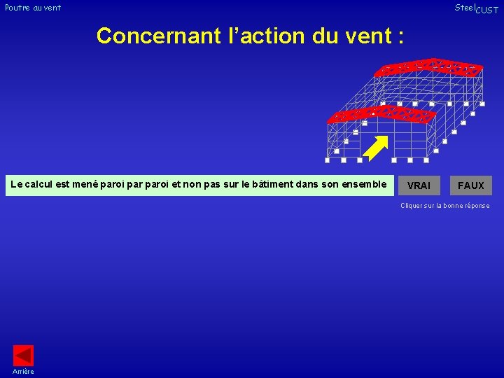 Poutre au vent Steel. CUST Concernant l’action du vent : Le calcul est mené Poutre au vent Steel. CUST Concernant l’action du vent : Le calcul est mené