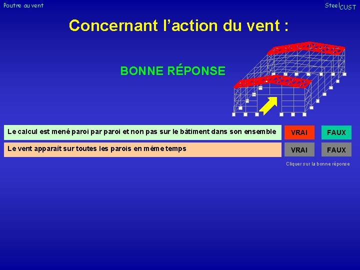 Poutre au vent Steel. CUST Concernant l’action du vent : BONNE RÉPONSE Le calcul Poutre au vent Steel. CUST Concernant l’action du vent : BONNE RÉPONSE Le calcul